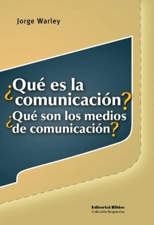 ¿Qué es la comunicación?¿Qué son los medios de comunicación?