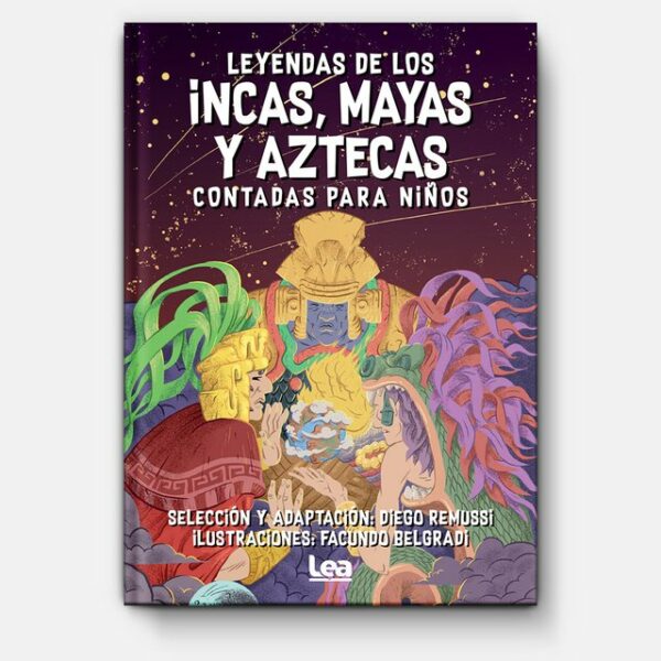Leyendas Incas, Mayas y Aztecas Contadas para Niños