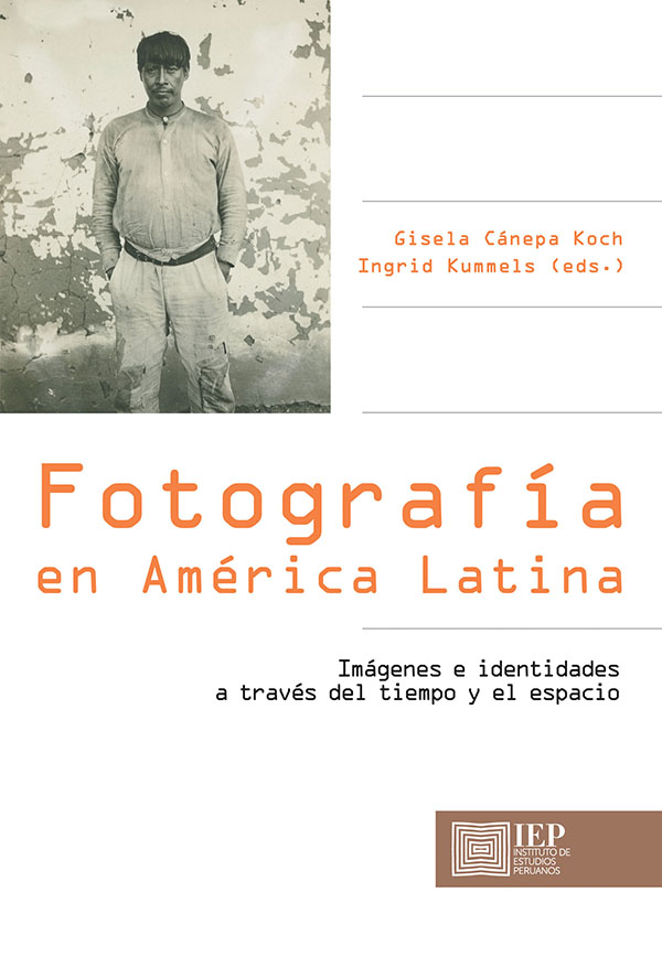 Fotografía en América Latina. Imágenes e identidades a través del tiempo y el espacio.