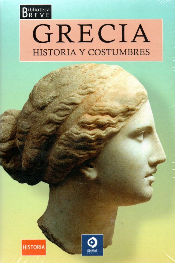 Biblioteca breve: Grecia historia y costumbres