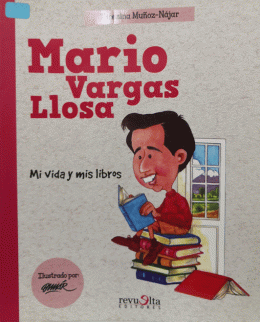 MARIO VARGAS LLOSA. MI VIDA MIS LIBROS