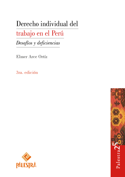 Derecho individual del trabajo en el Perú (desafíos y deficiencias) (3era Ed.)